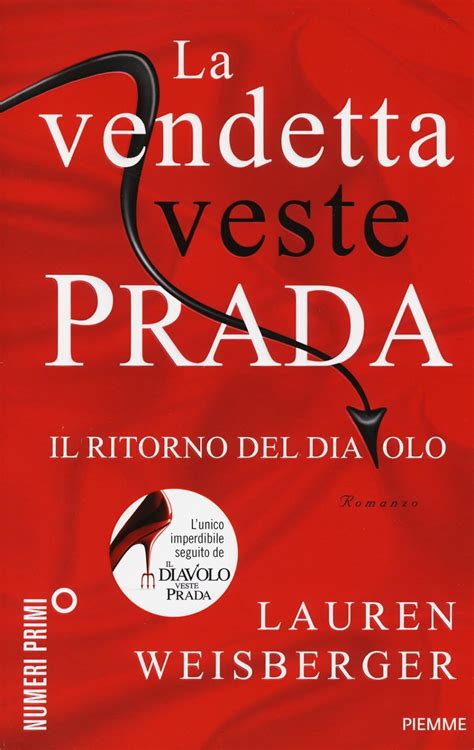 Weisberger Lauren. La vendetta veste Prada. Il ritorno del diavolo